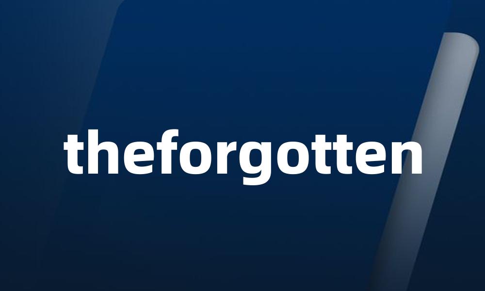 theforgotten