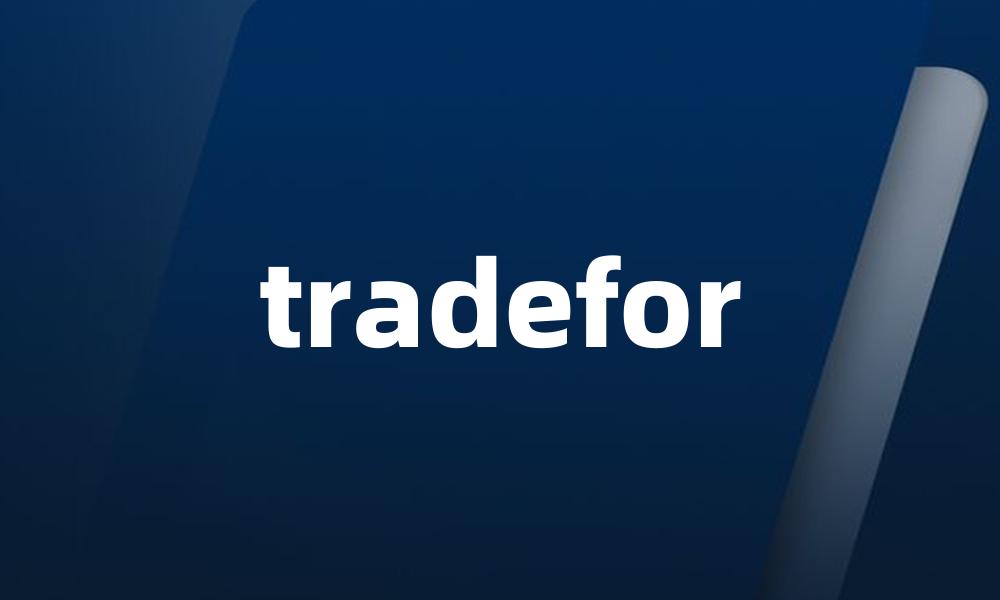 tradefor