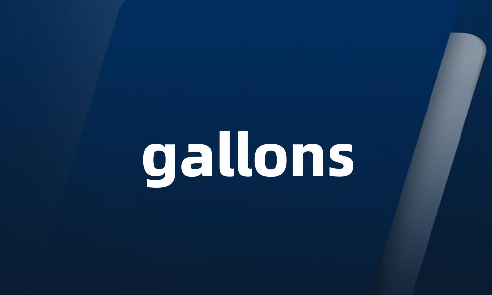 gallons