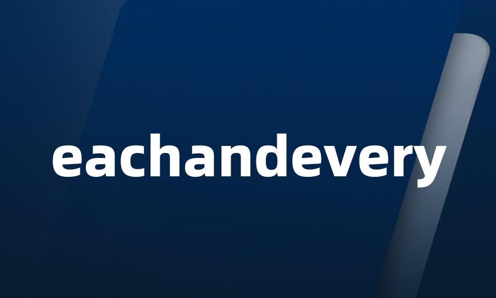 eachandevery