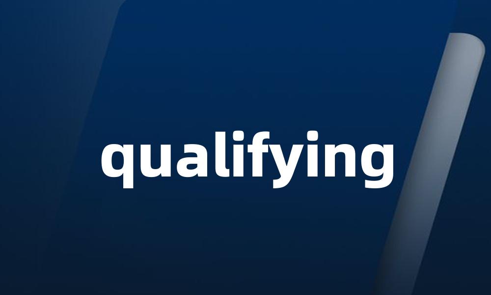 qualifying