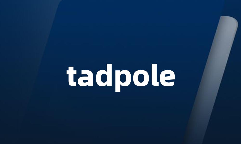 tadpole