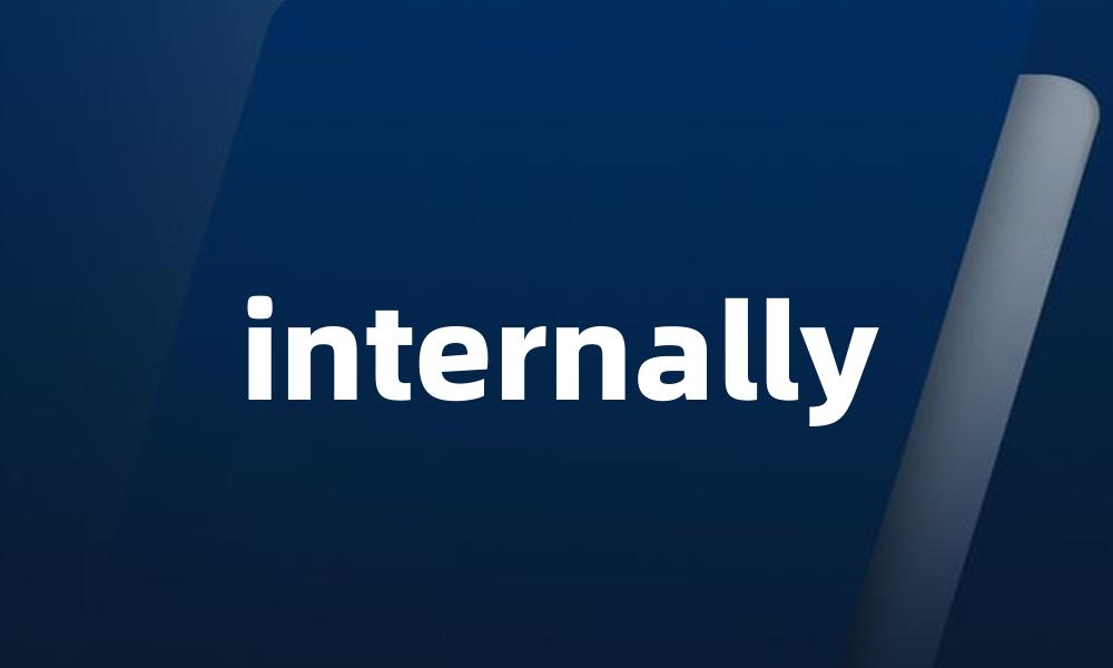 internally