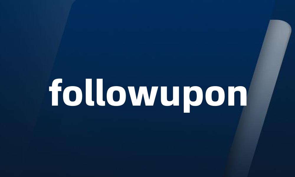 followupon