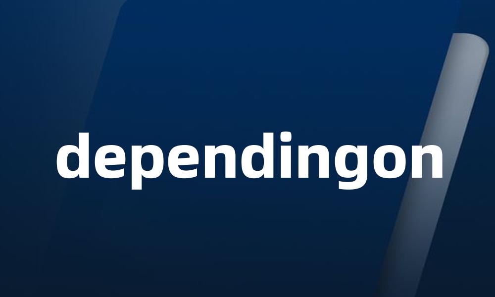 dependingon