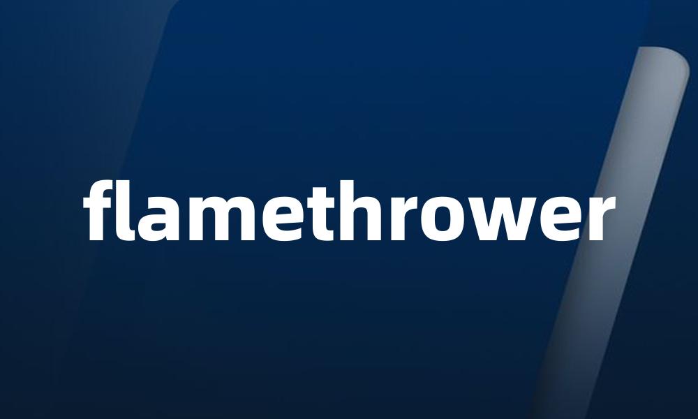 flamethrower