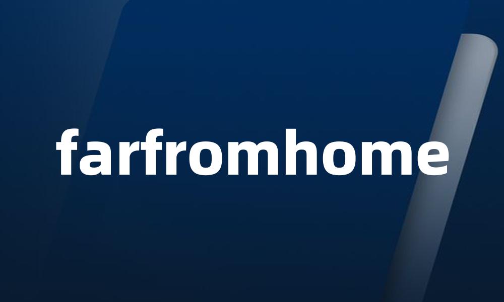 farfromhome