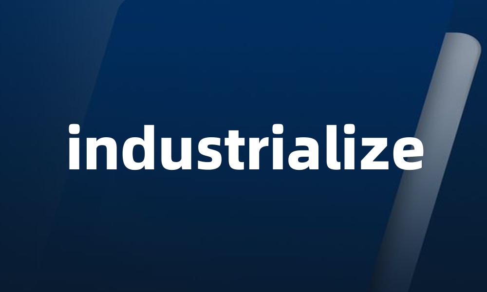 industrialize