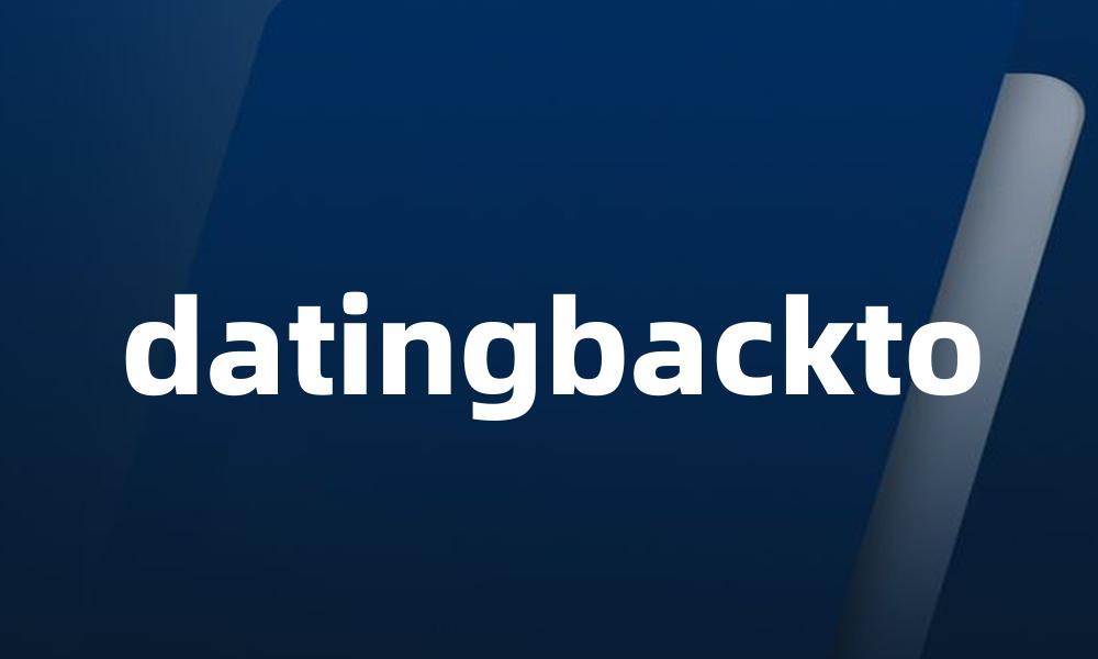 datingbackto