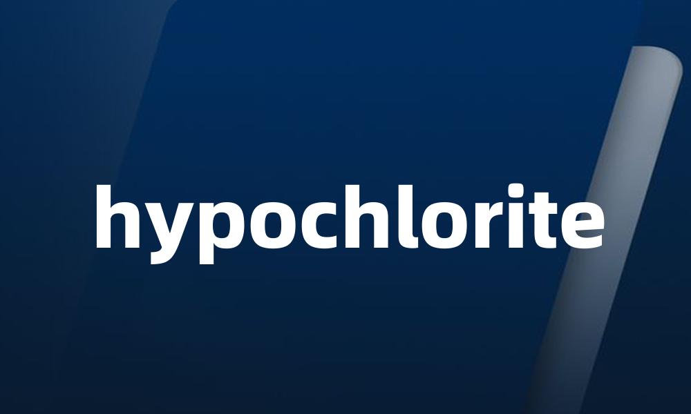 hypochlorite