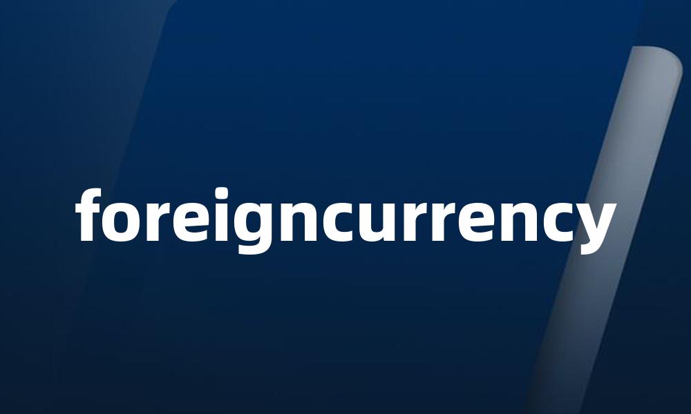 foreigncurrency