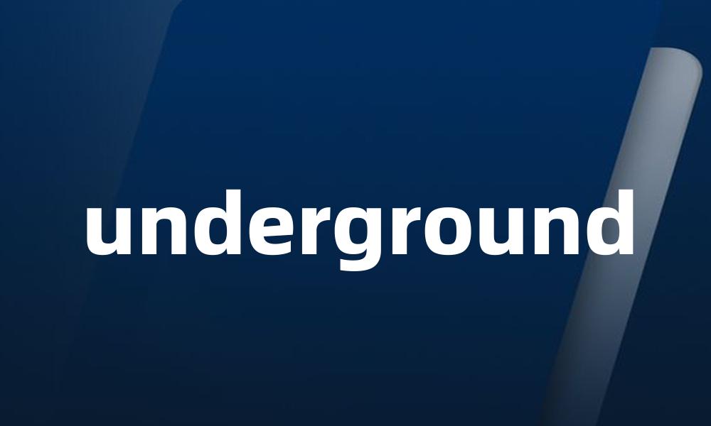 underground