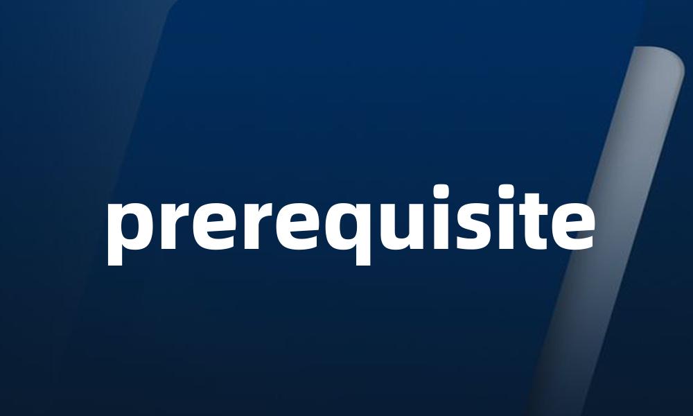 prerequisite