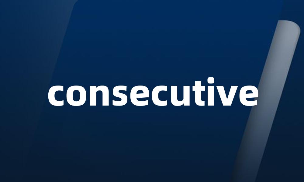 consecutive