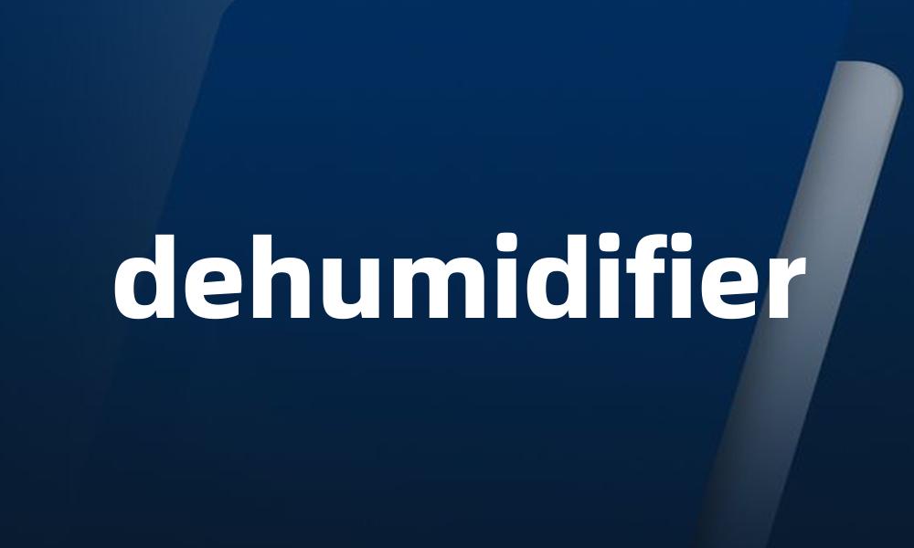 dehumidifier