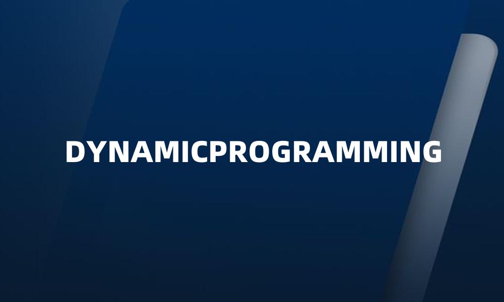 DYNAMICPROGRAMMING