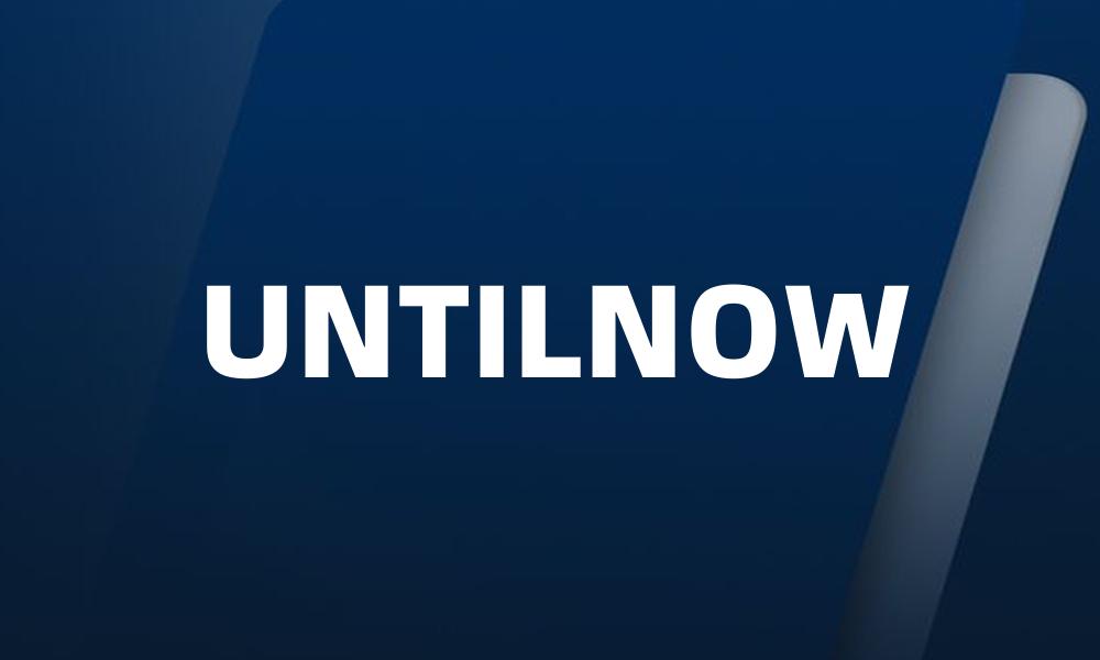 UNTILNOW