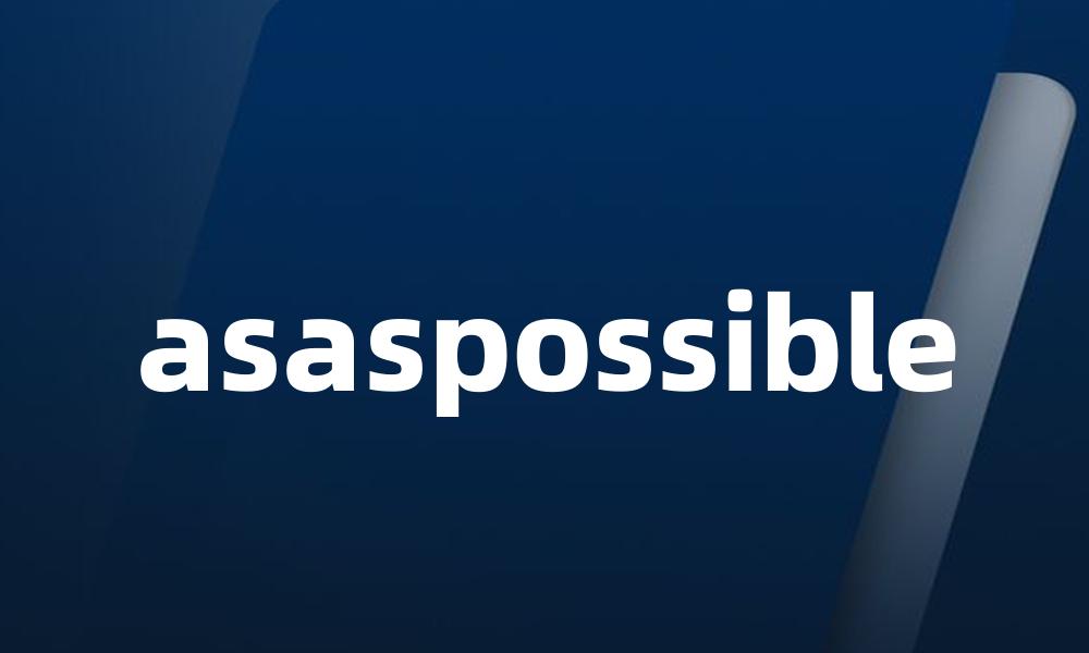 asaspossible