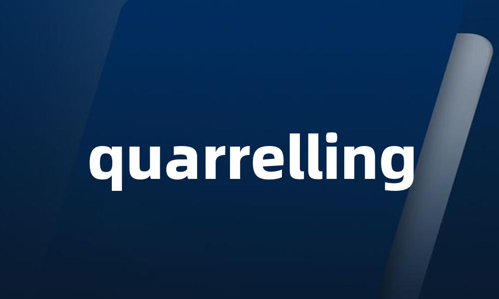 quarrelling