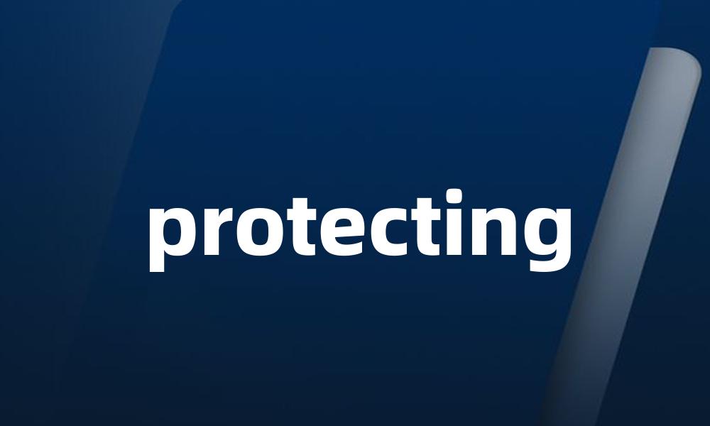 protecting