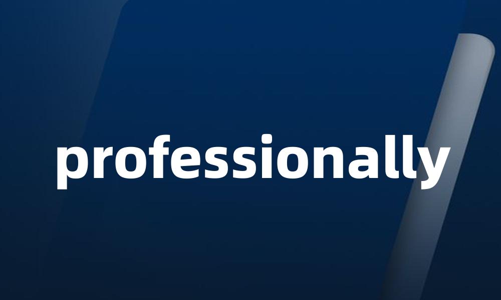 professionally