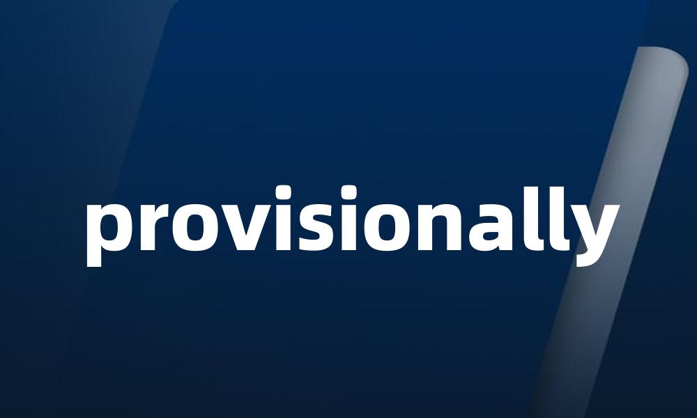 provisionally