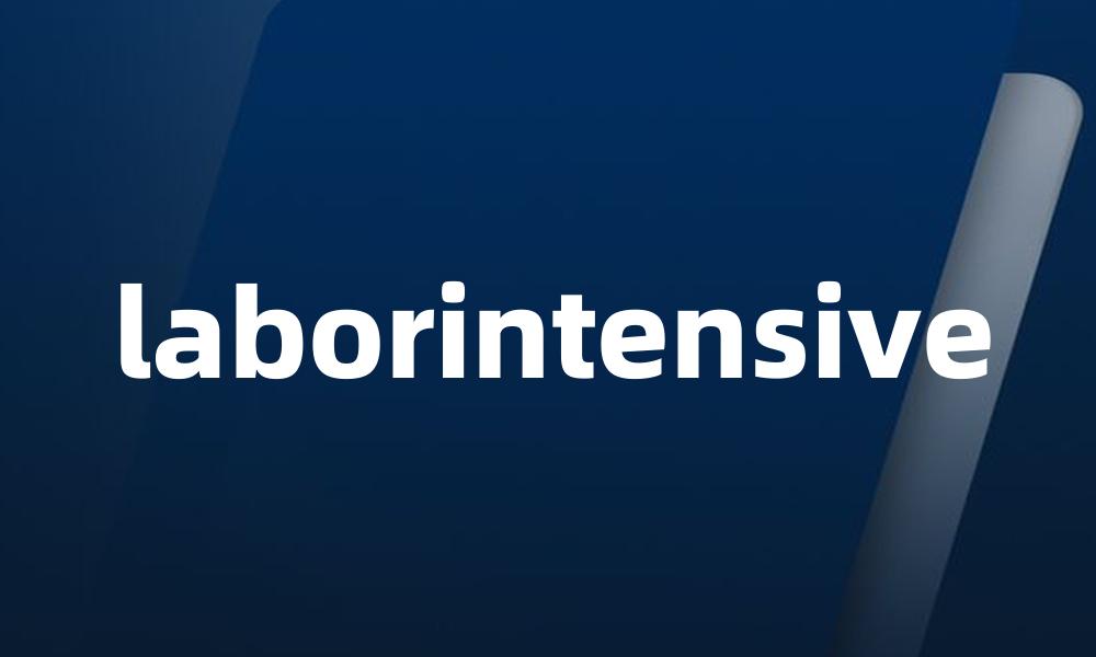 laborintensive