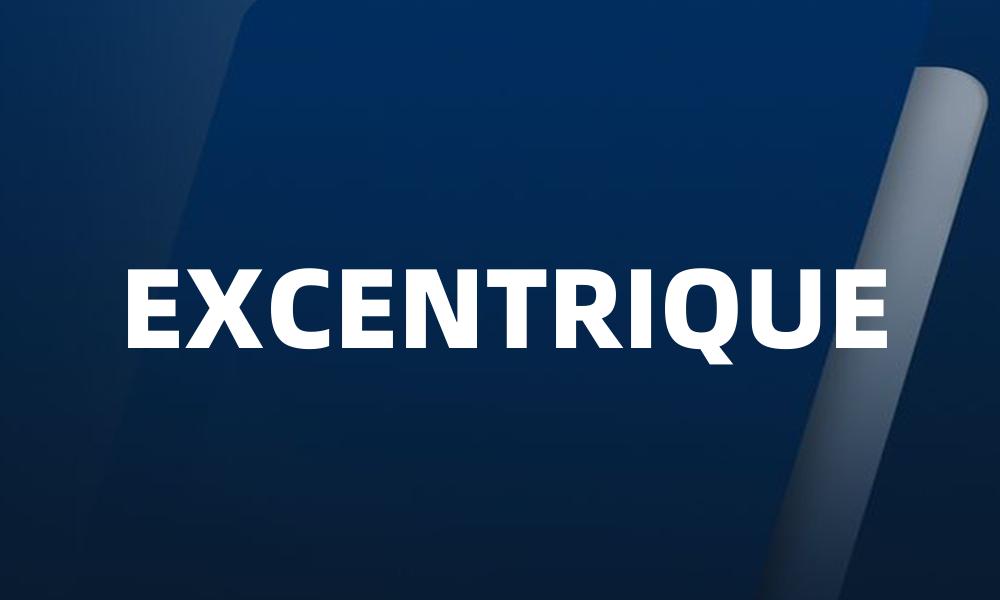 EXCENTRIQUE