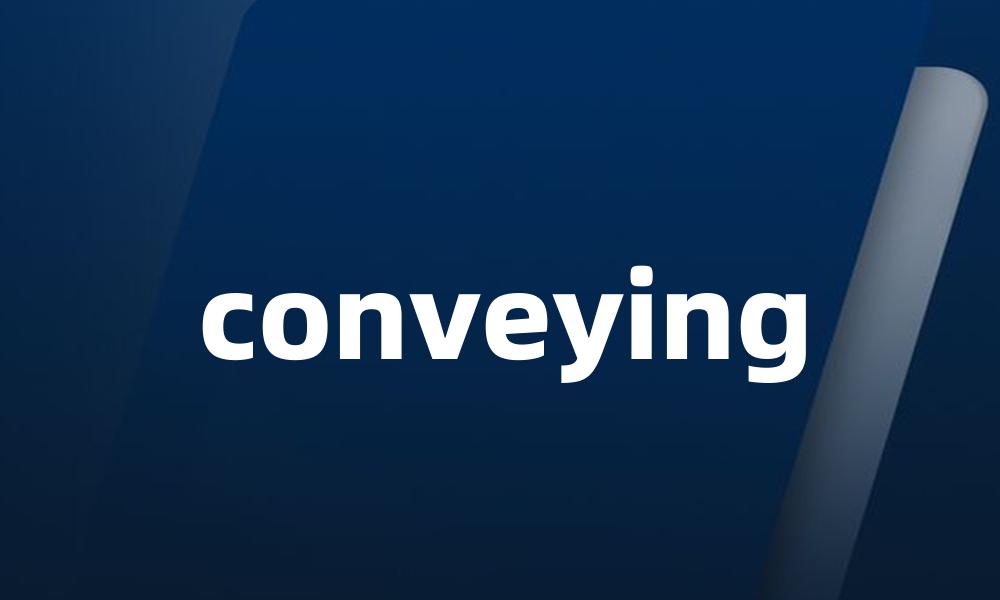 conveying