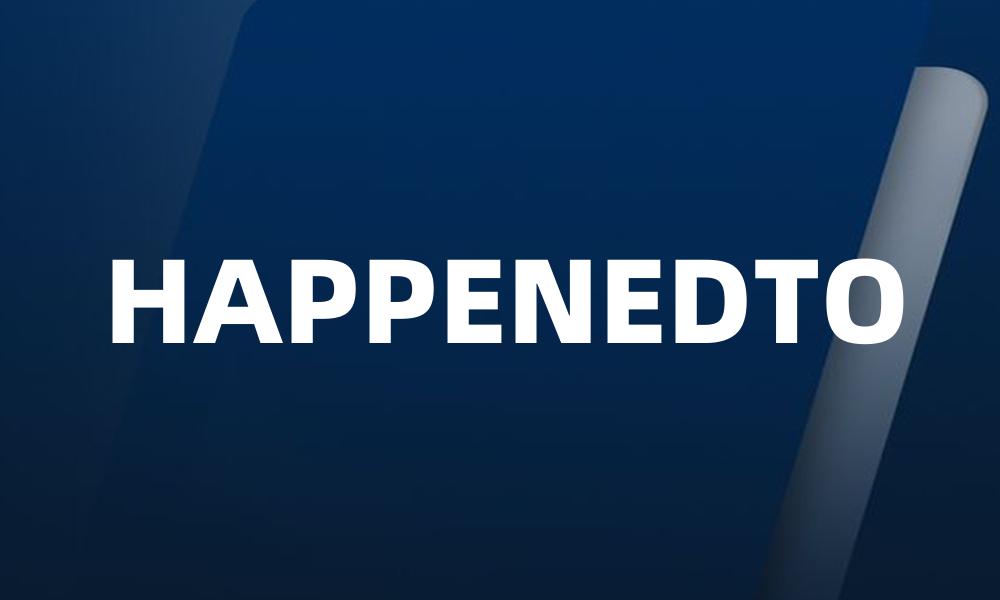 HAPPENEDTO