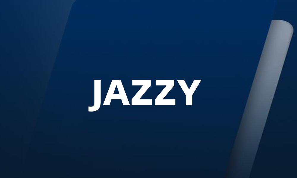 JAZZY