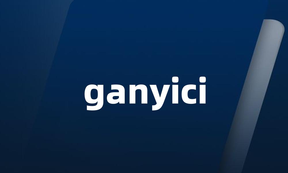 ganyici