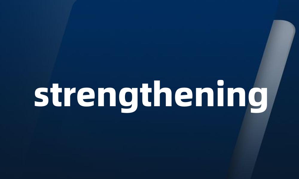 strengthening