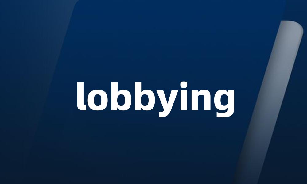 lobbying