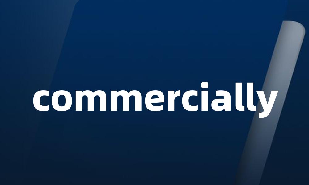 commercially