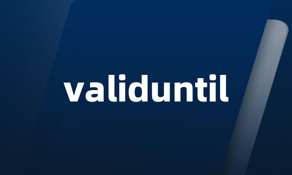 validuntil