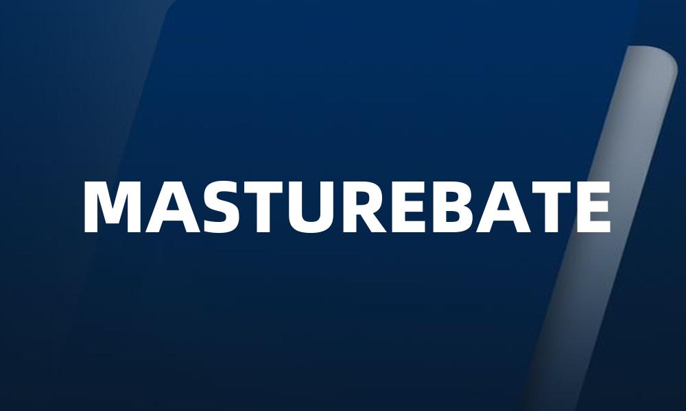 MASTUREBATE