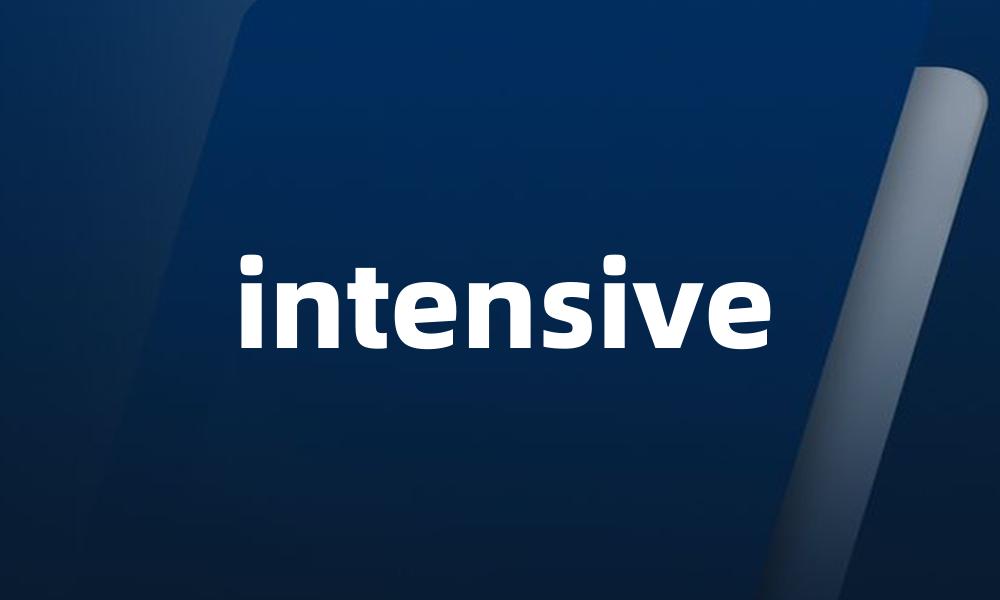 intensive