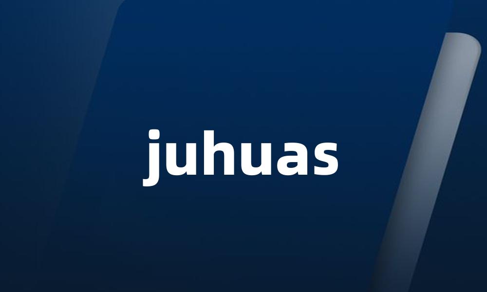juhuas
