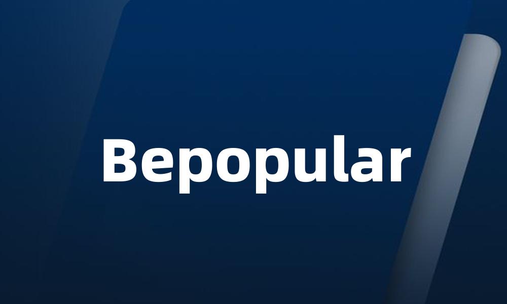 Bepopular