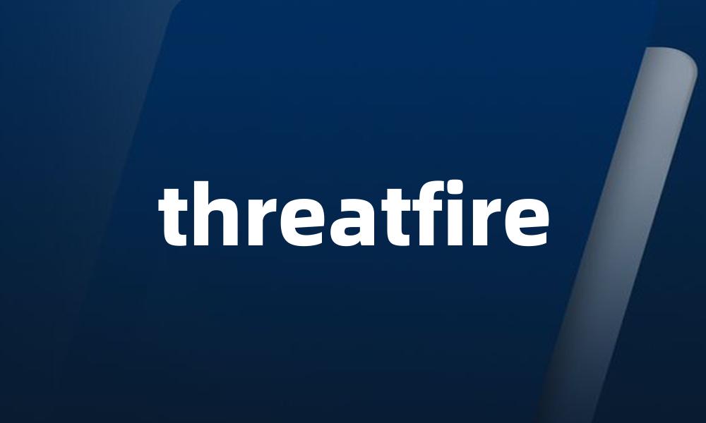 threatfire