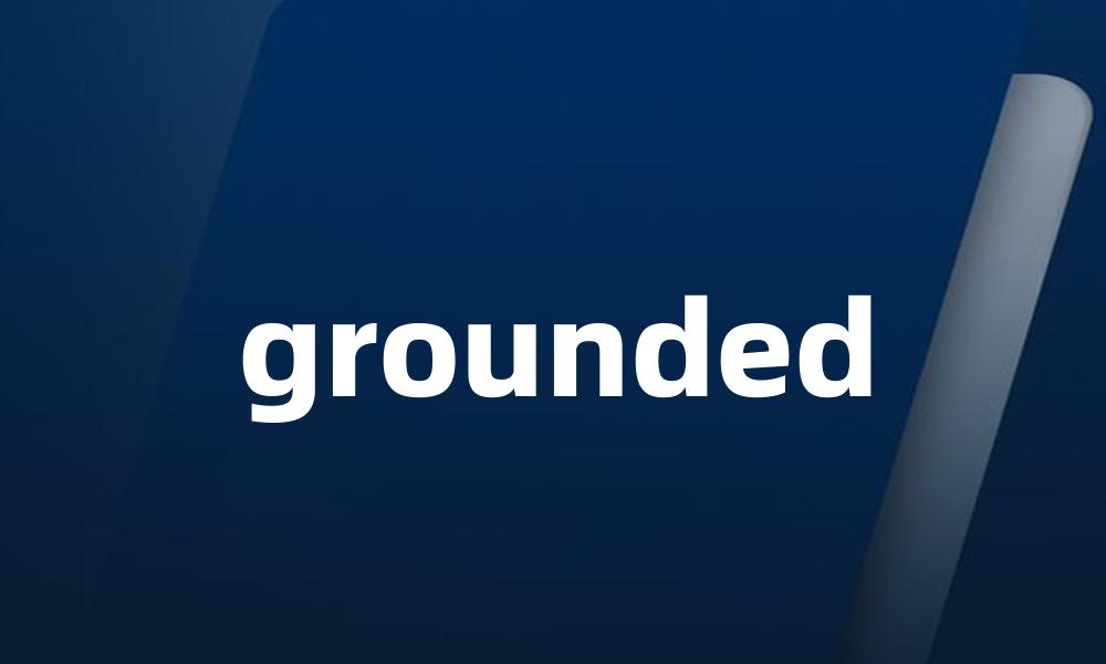 grounded
