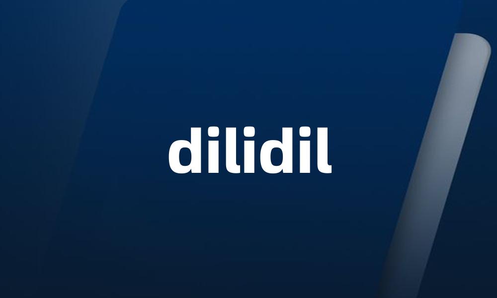 dilidil