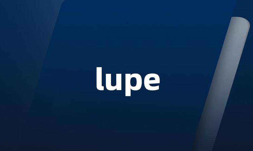 lupe