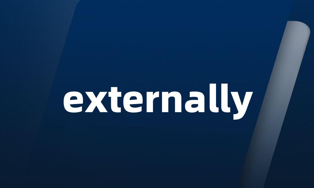 externally