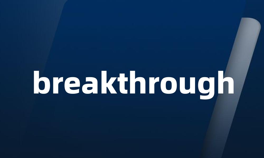 breakthrough