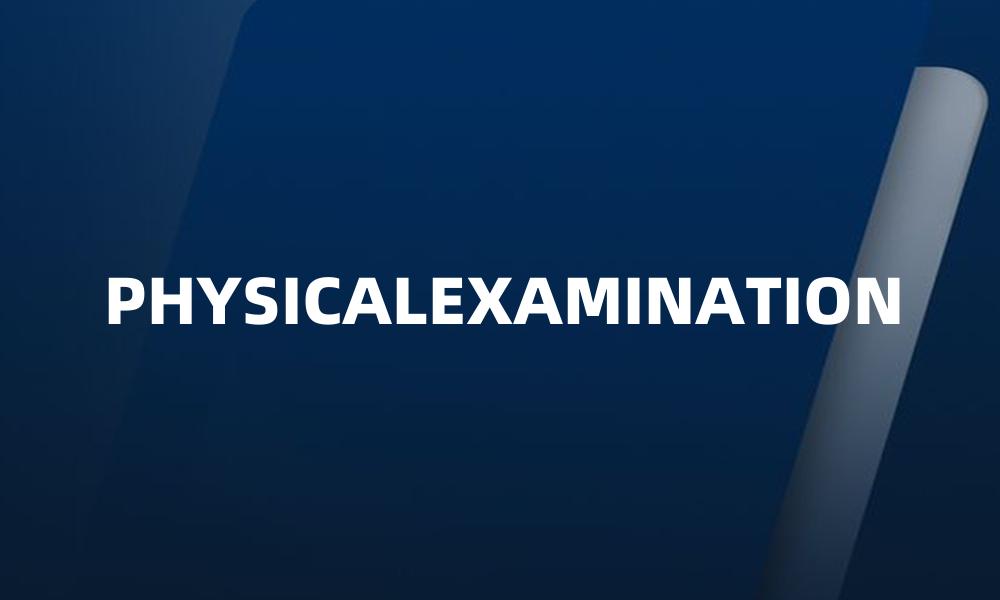 PHYSICALEXAMINATION