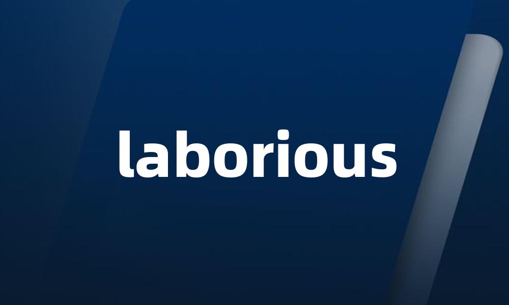 laborious