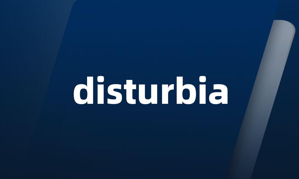 disturbia