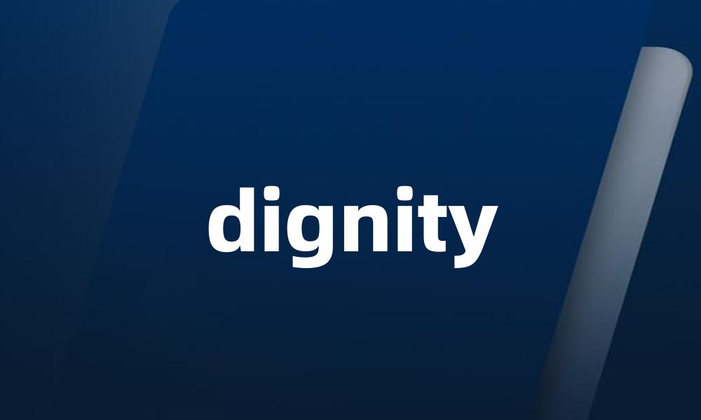 dignity